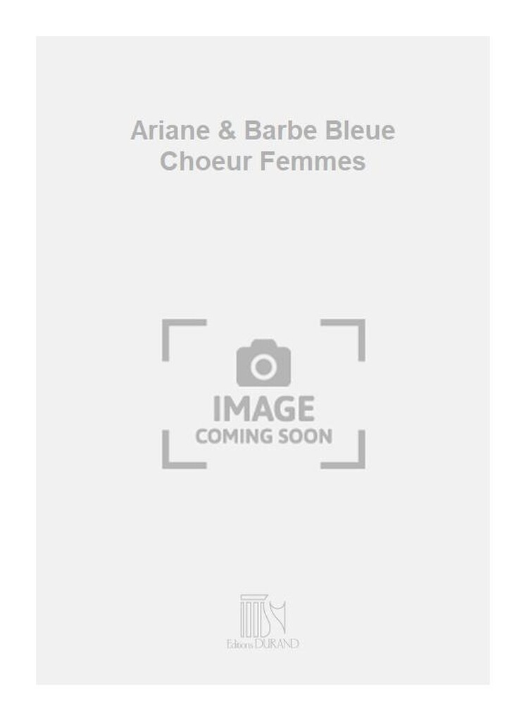 Ariane & Barbe Bleue Choeur Femmes